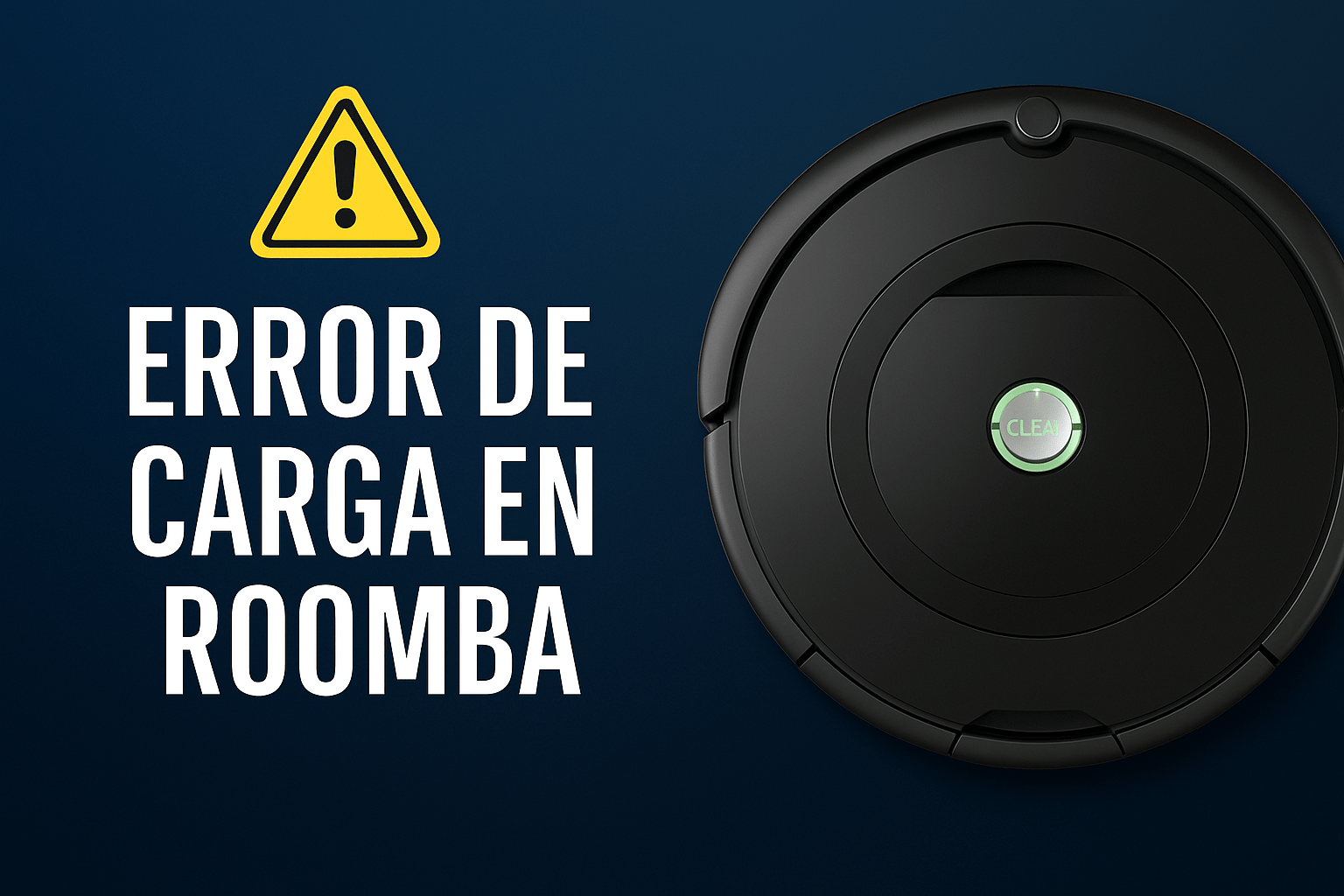 Reparar Roomba error de carga Error de Carga en Roomba